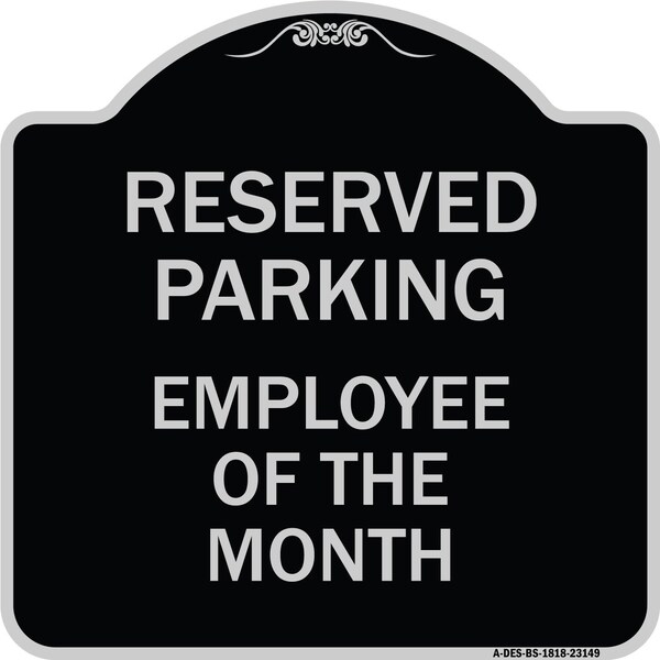 Reserved Parking Employee of Month Heavy-Gauge Aluminum Architectural Sign, 18" x 18", BS-1818-23149